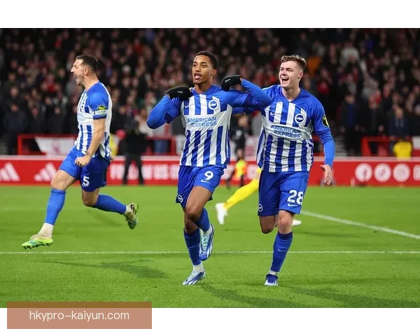 英超布莱顿近期表现稳健，球队核心逐渐发挥稳定竞争力