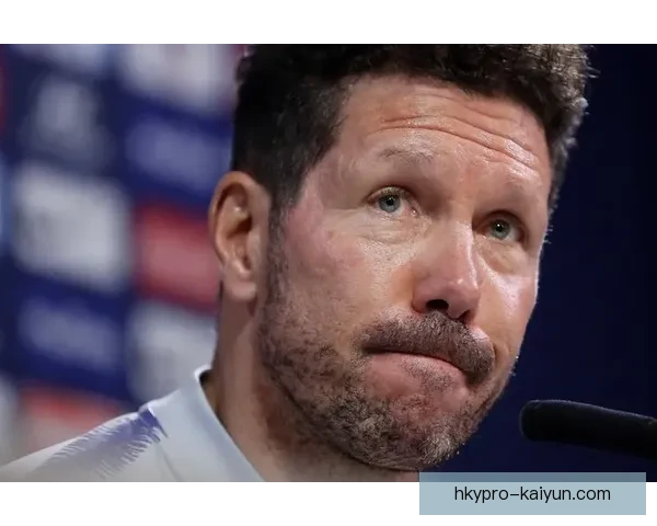 西蒙尼球队凝聚力持续提升，近期表现备受关注